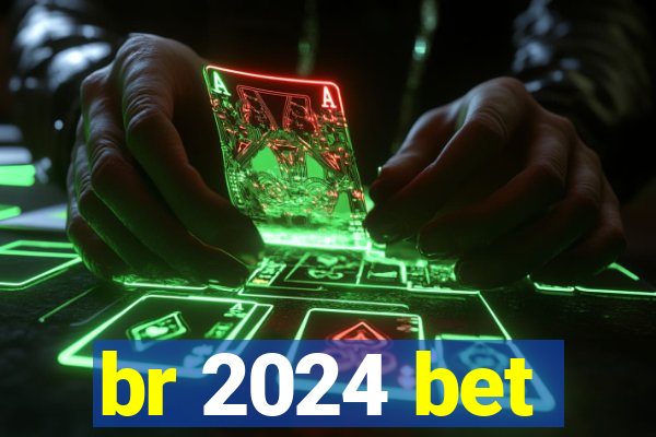 br 2024 bet